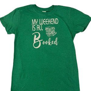 My Weekend Is All Booked T-shirt | Sz SM